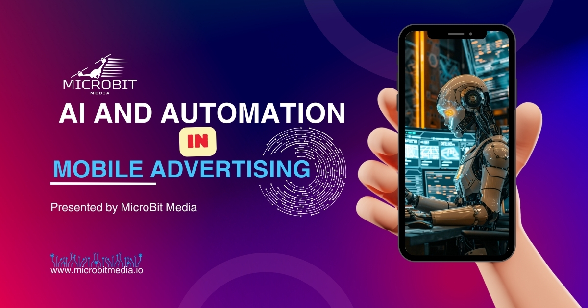 AI and Automation in Mobile Advertising: How AI is reshaping ad delivery and targeting.